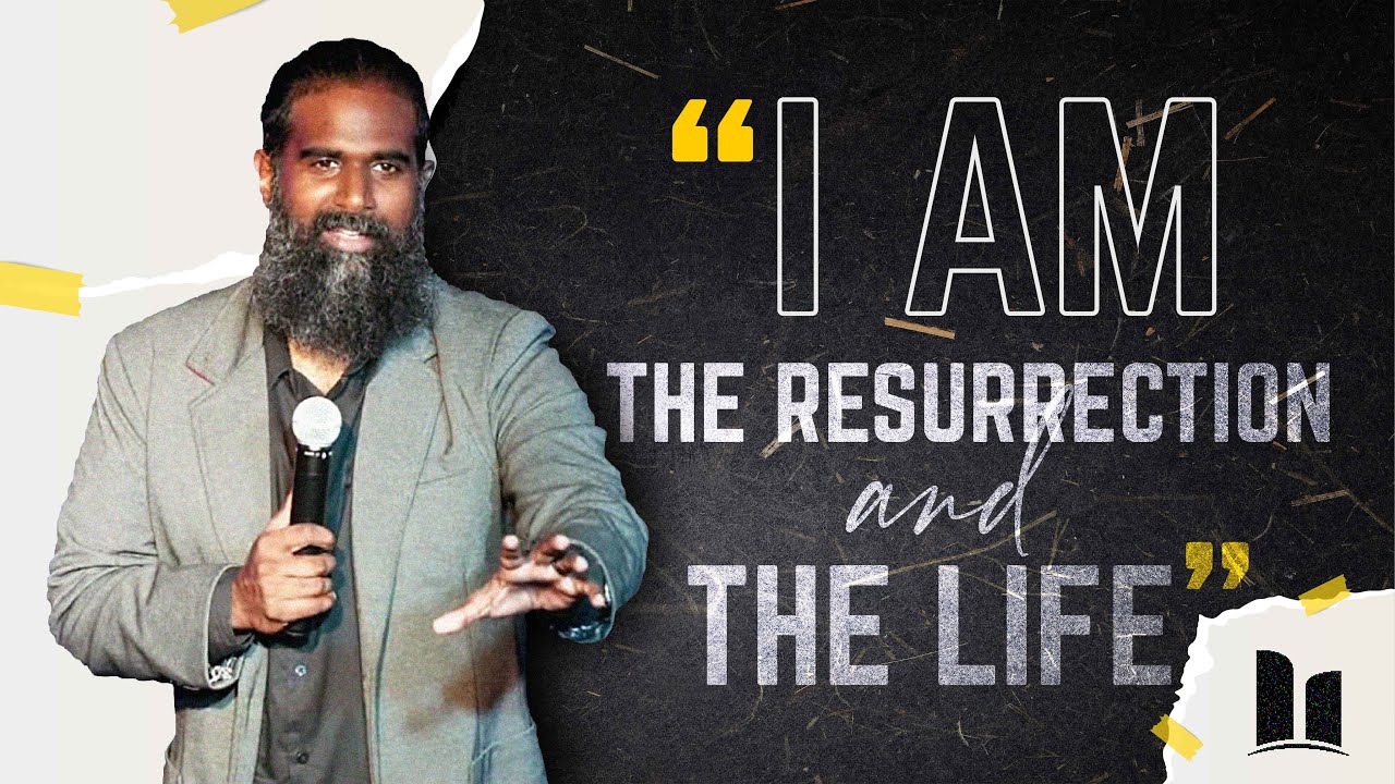 I AM | Part 5 - I AM THE RESURRECTION AND THE LIFE