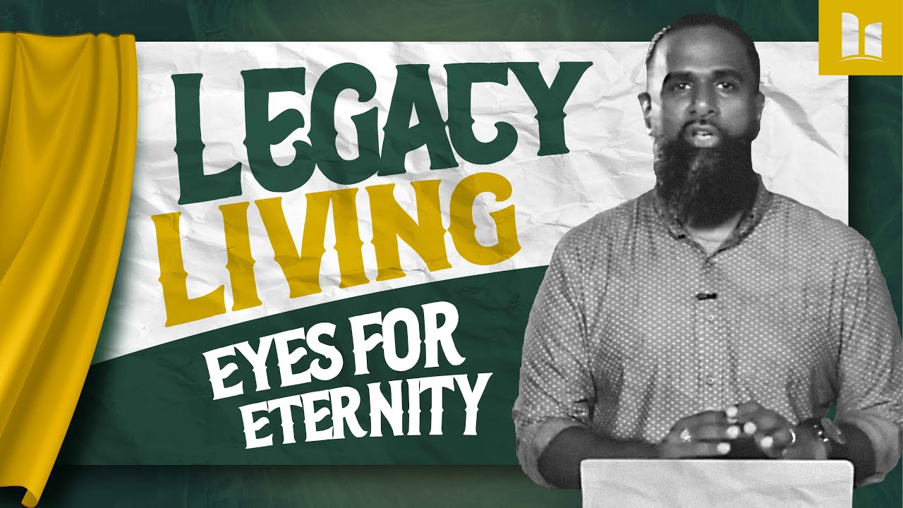 LEGACY LIVING - Eyes for Eternity | Part 1