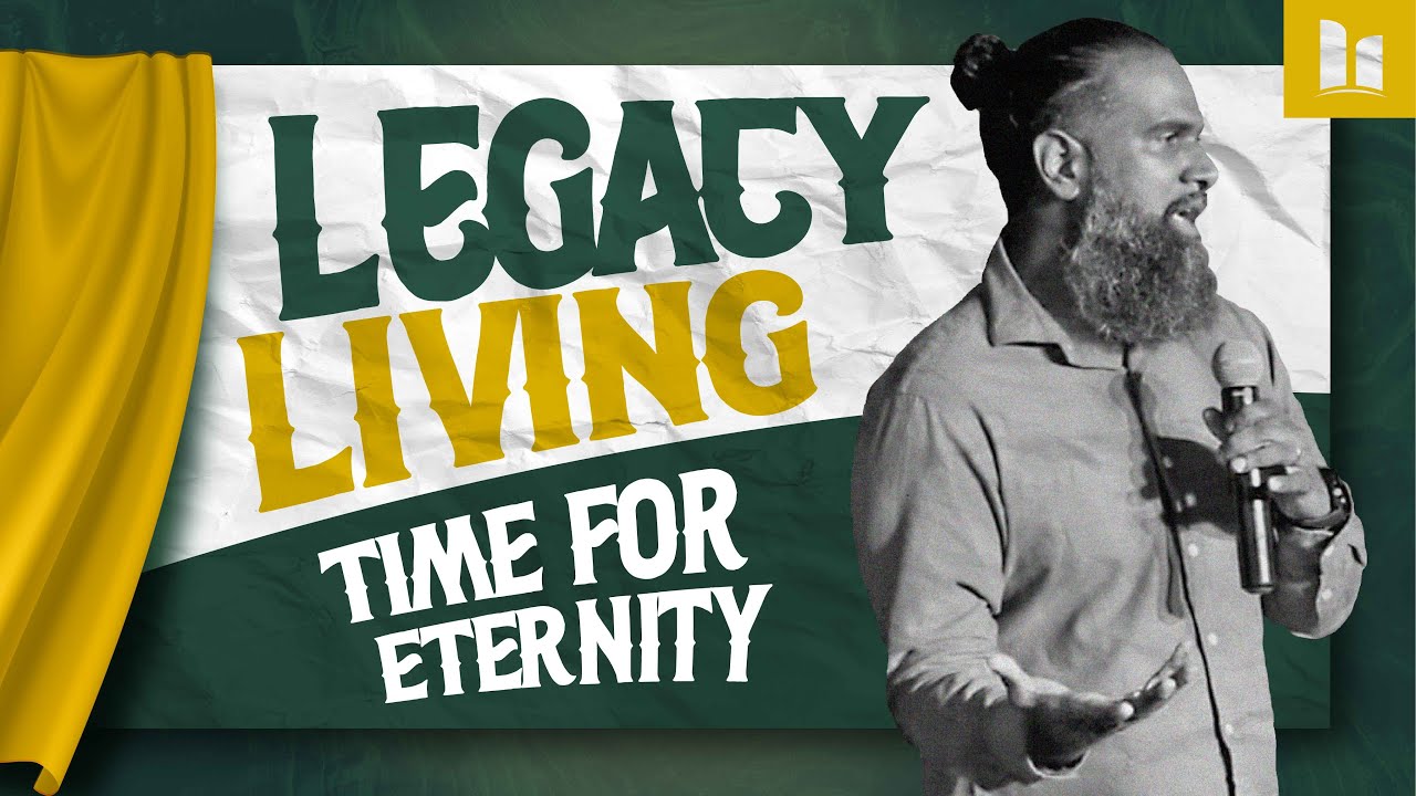 LEGACY LIVING - Time for Eternity | Part 2