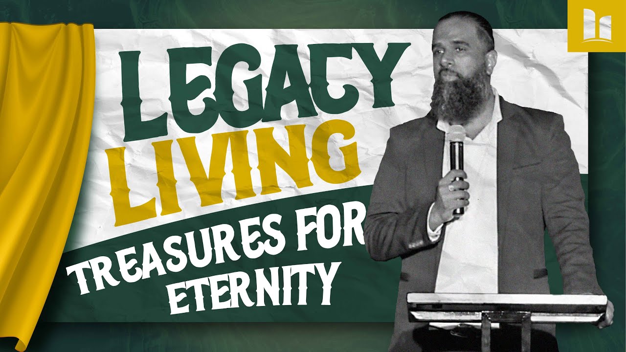 LEGACY LIVING - Treasures for Eternity | Part 3 | Pastor Jay | Hope City TT