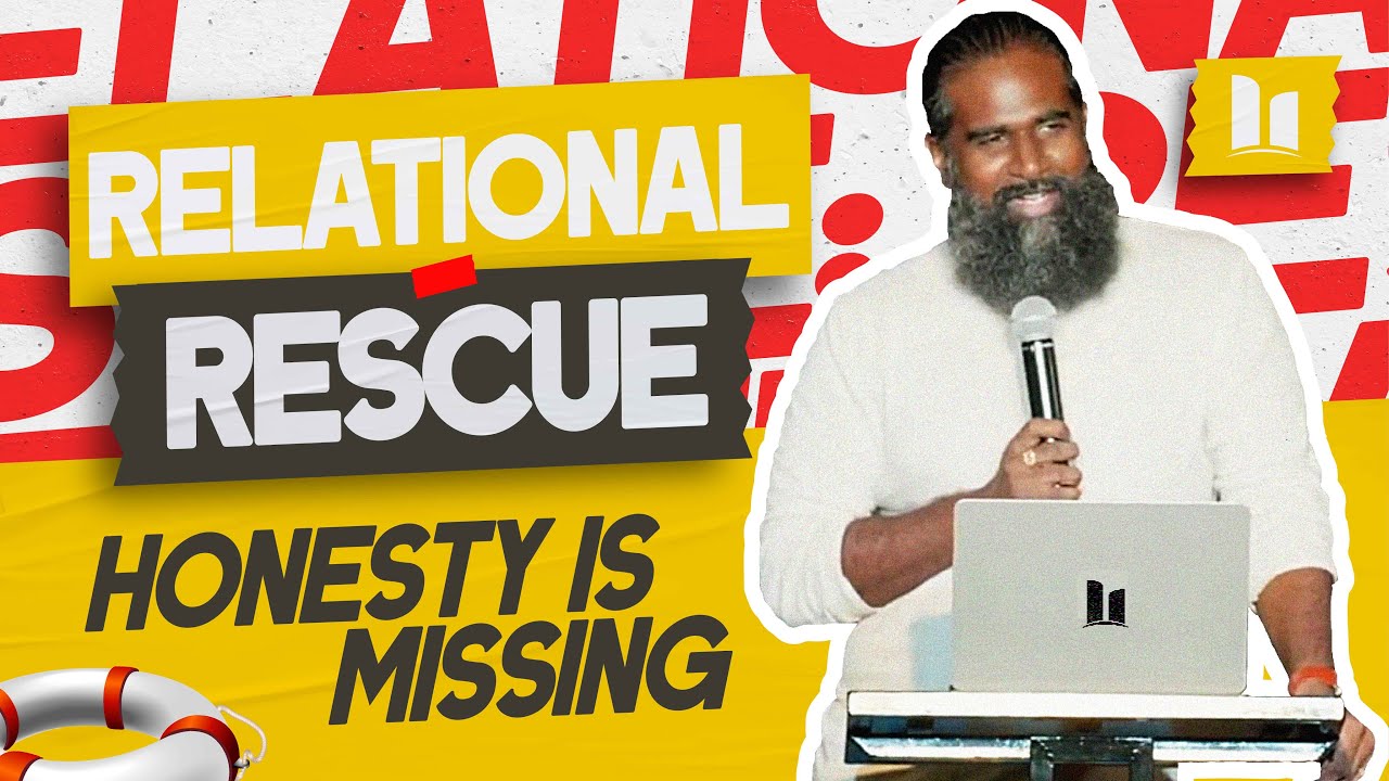 RELATIONAL RESCUE - Honesty Is Missing | Part 2