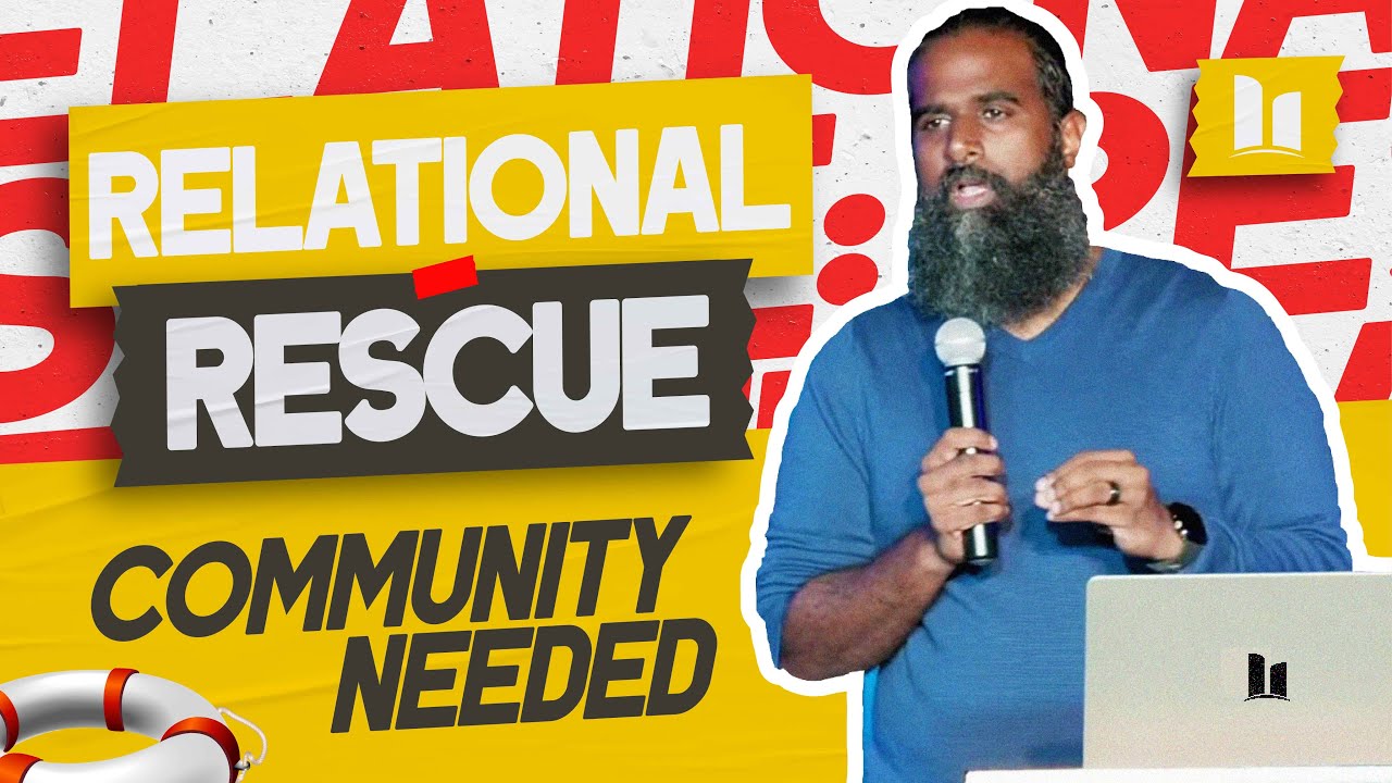 RELATIONAL RESCUE - Part 1 | Community Needed