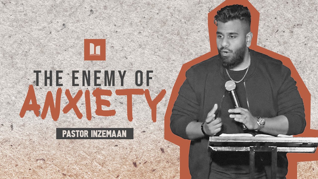 THE ENEMY OF ANXIETY| Pastor Inzemaan | Hope City TT