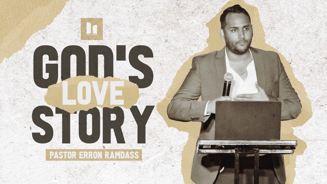 GOD'S LOVE STORY | Pastor Erron Ramdass | Hope City TT